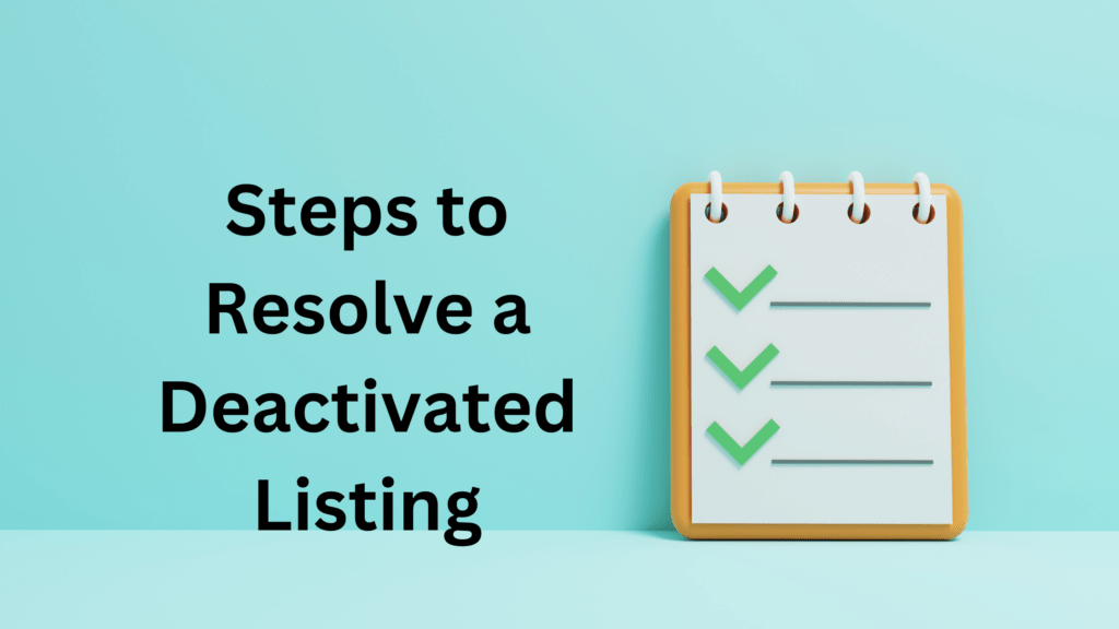 Steps to Resolve a Deactivated Listing