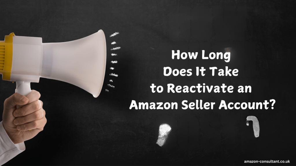 How Long Does It Take to Reactivate an Amazon Seller Account?