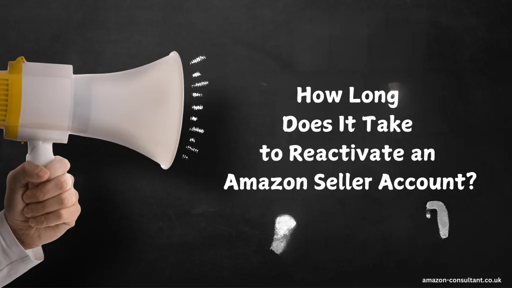 How Long Does It Take to Reactivate an Amazon Seller Account?