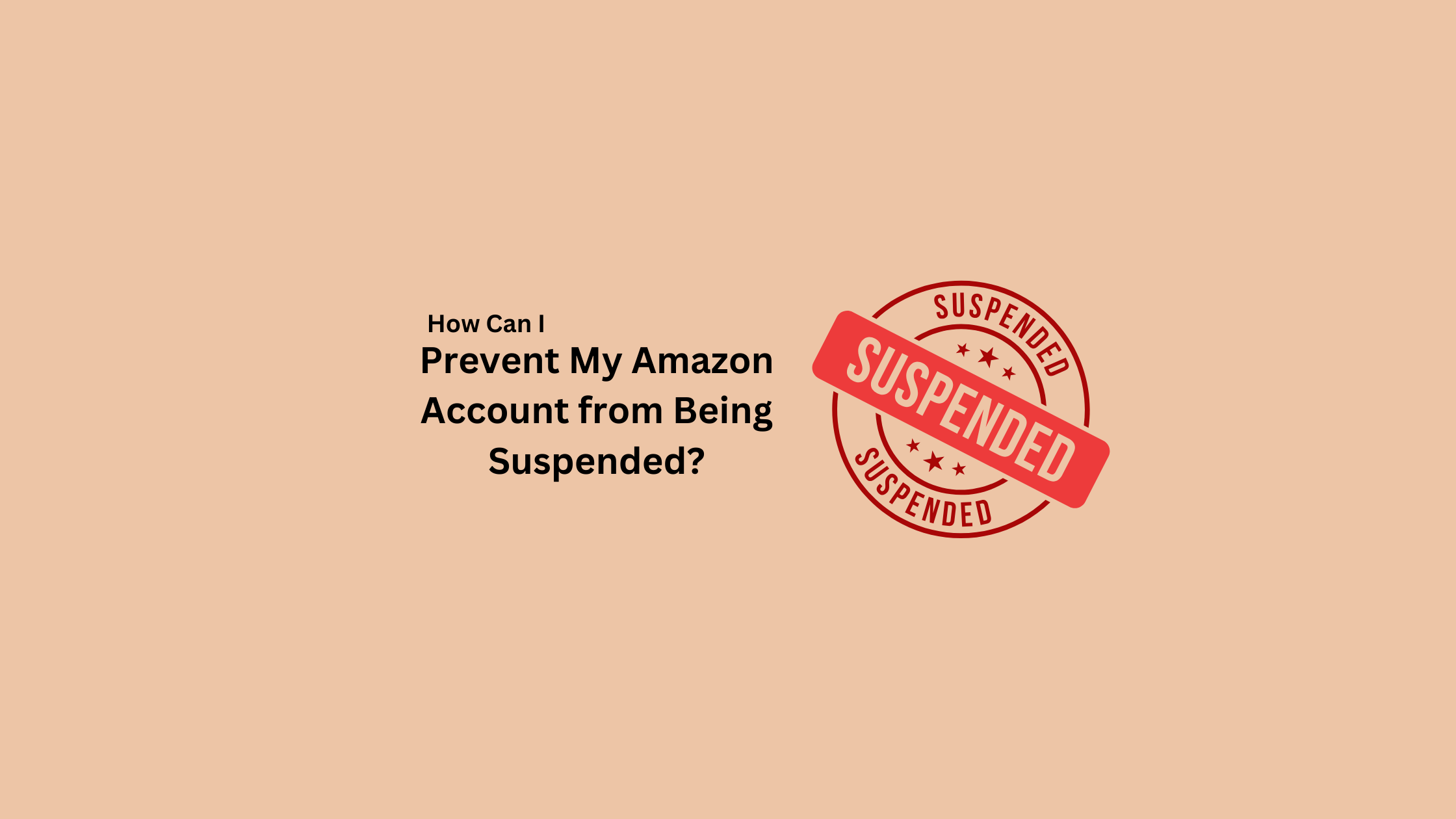 How-Can-I-Prevent-My-Amazon-Account-from-Being-Suspended.