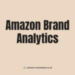 How to Use Amazon Brand Analytics to Outsmart Competitors