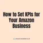 How to Set Amazon KPIs for Business Success in 2025