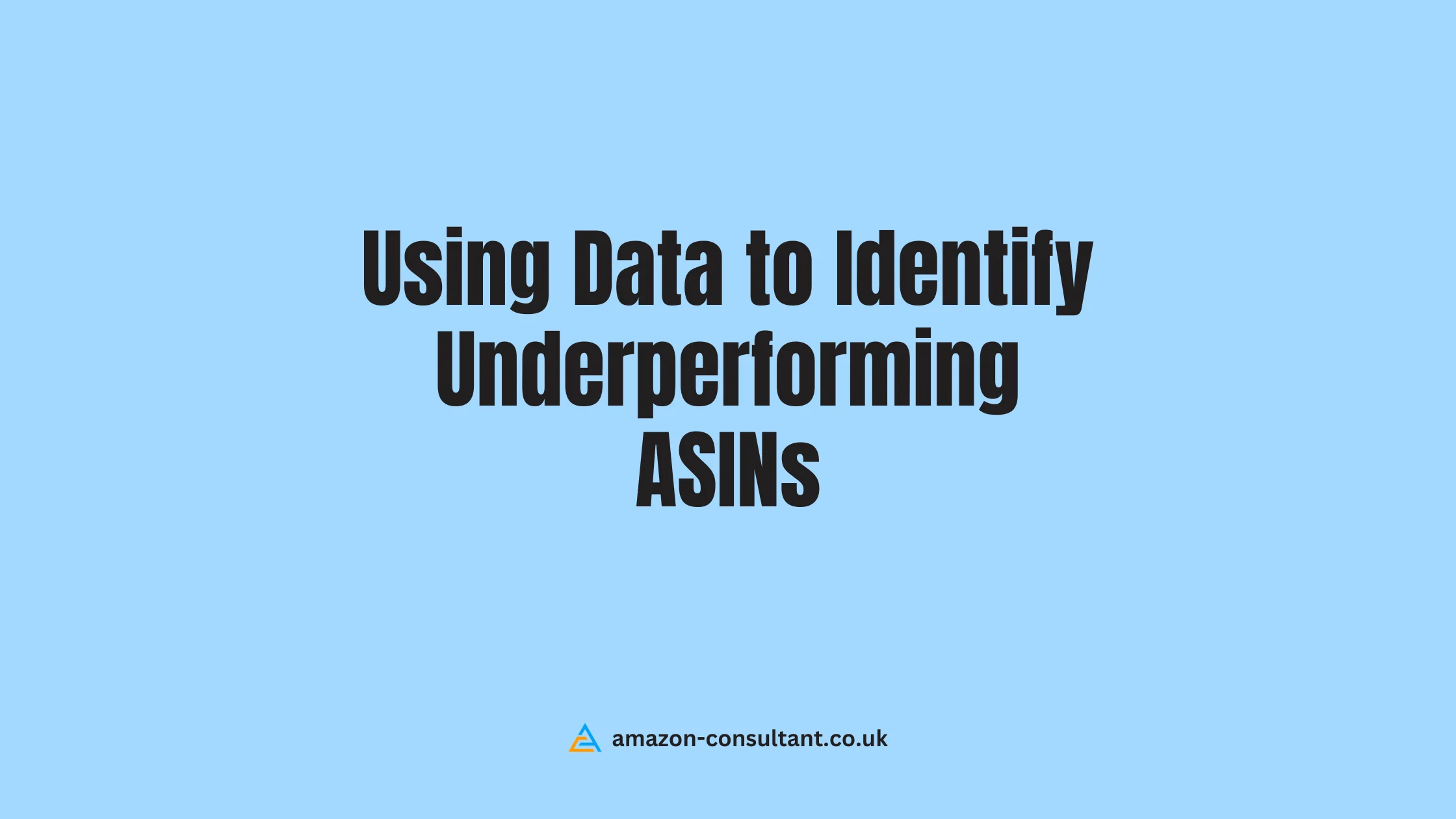 Using-Data-to-Identify-Underperforming-ASINs