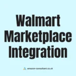 Walmart Marketplace Integration for Amazon Sellers