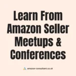 What You Can Learn From Amazon Seller Meetups & Conferences