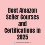 Best Amazon Seller Courses and Certifications in 2025