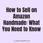 How to Sell on Amazon Handmade: What You Need to Know