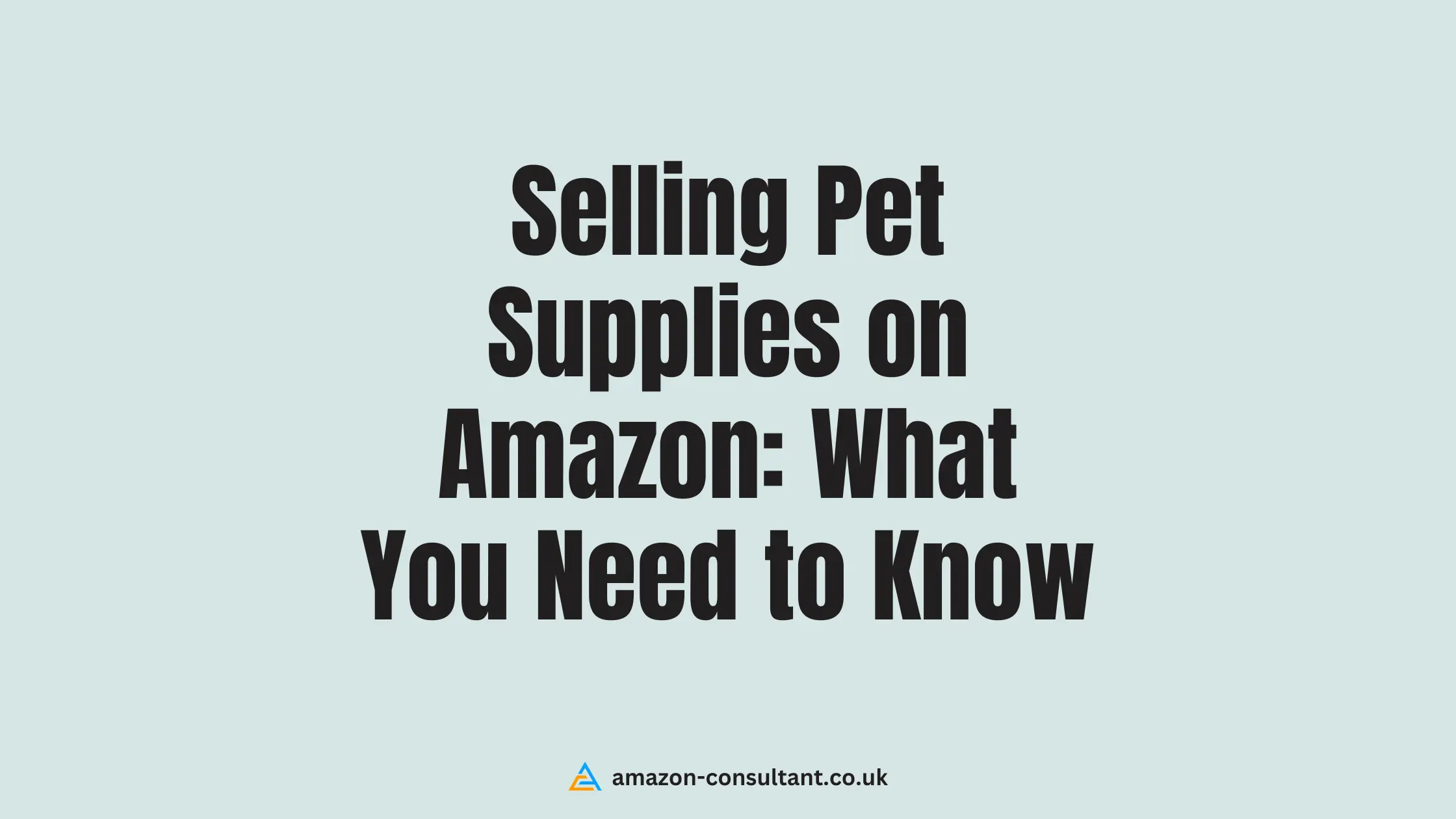 Selling-Pet-Supplies-on-Amazon-What-You-Need-to-Know