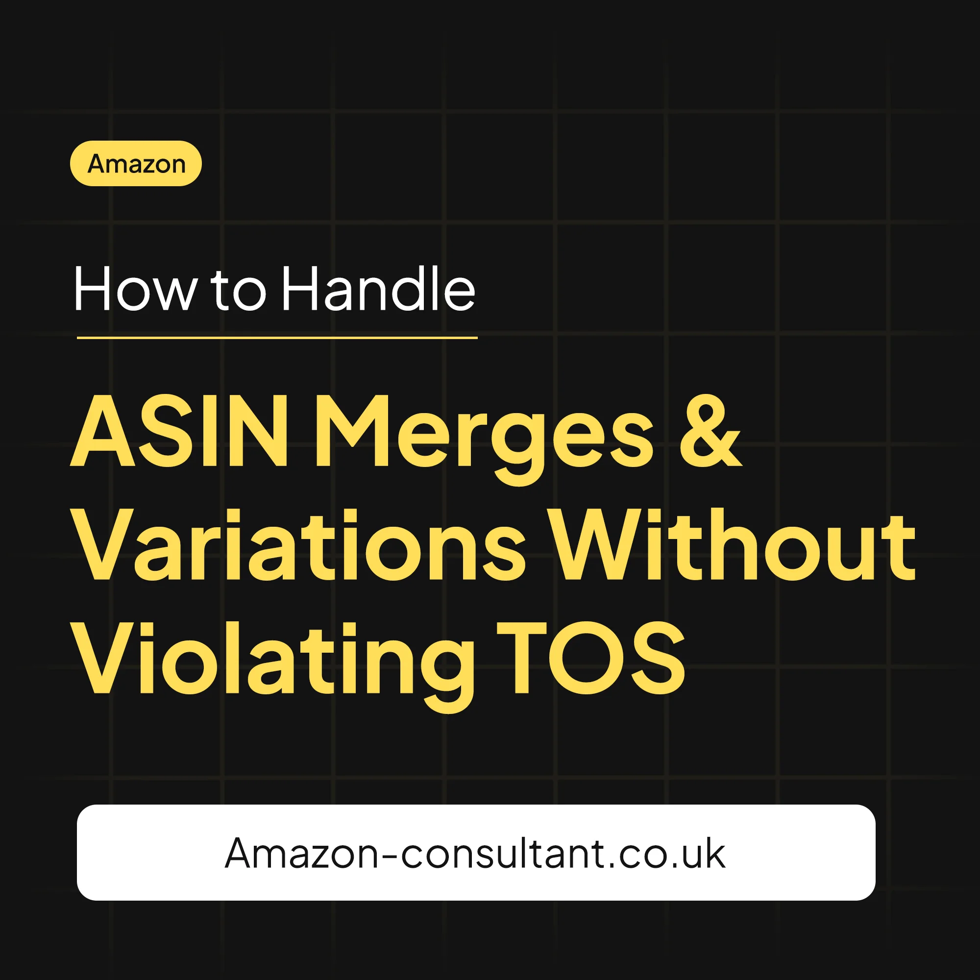 How to Handle ASIN Merges & Variations Without Violating TOS