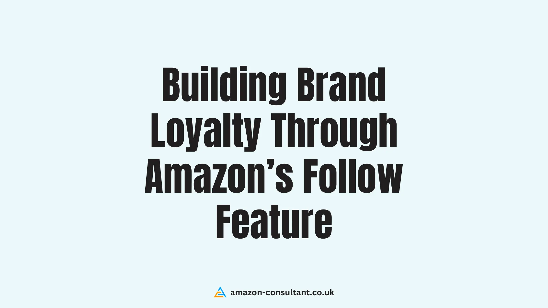 Building-Brand-Loyalty-Through-Amazon’s-Follow-Feature