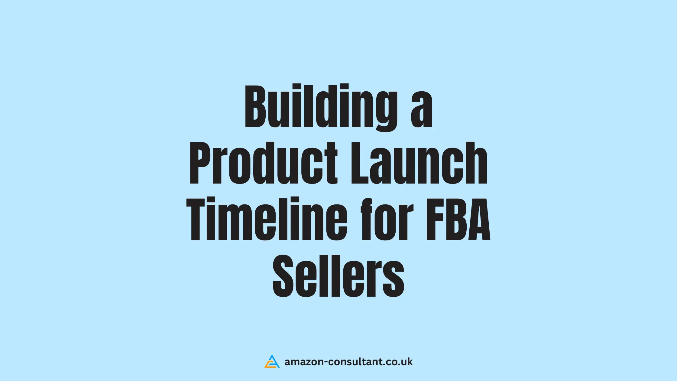 Building-a-Product-Launch-Timeline-for-FBA-Sellers