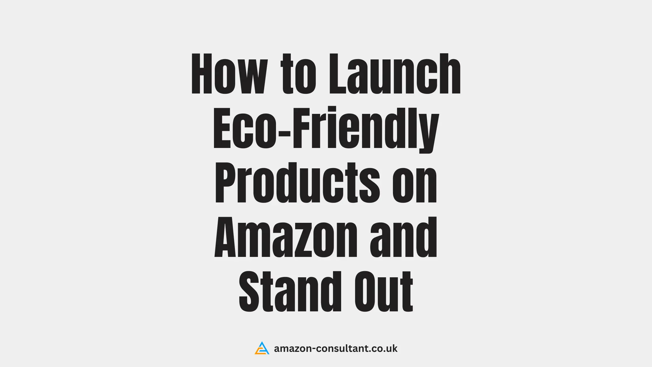 How-to-Launch-Eco-Friendly-Products-on-Amazon-and-Stand-Out