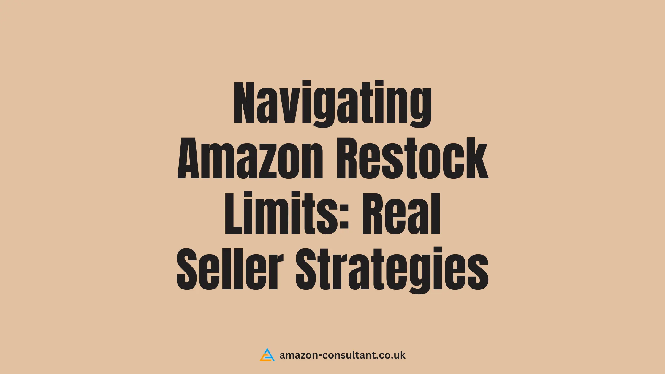 Navigating-Amazon-Restock-Limits--Real-Seller-Strategies