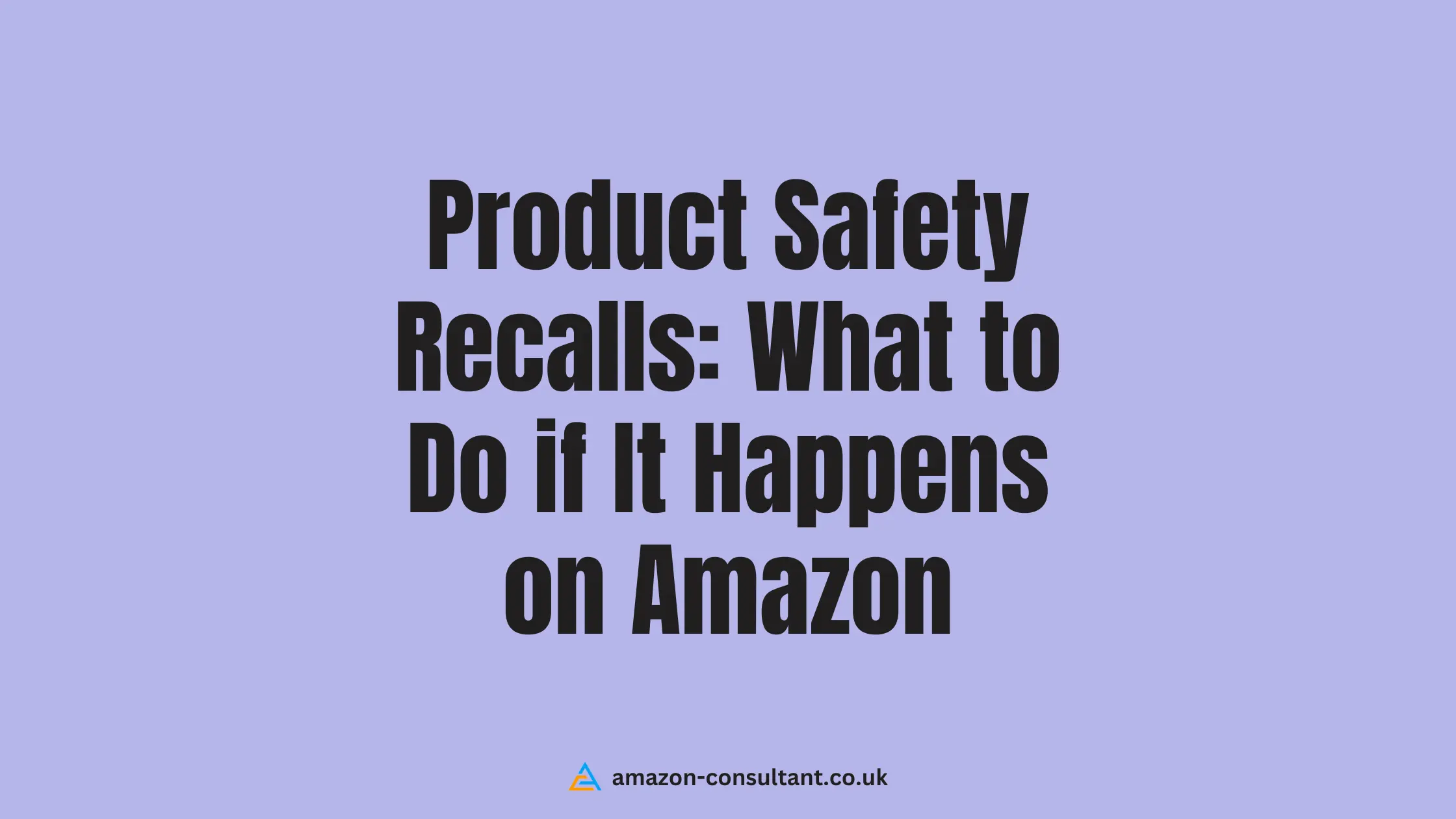 Product-Safety-Recall--What-to-Do-if-It-Happens-on-Amazon