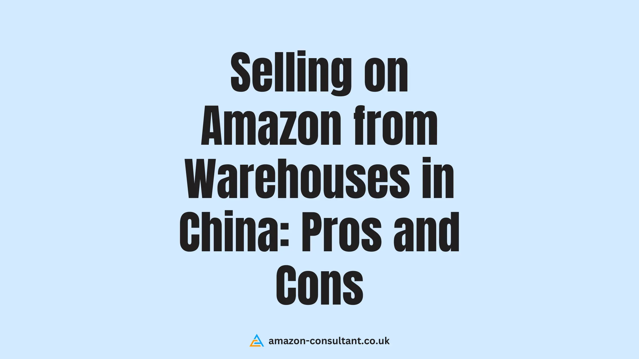 Selling-on-Amazon-from-Warehouses-in-China--Pros-and-Cons