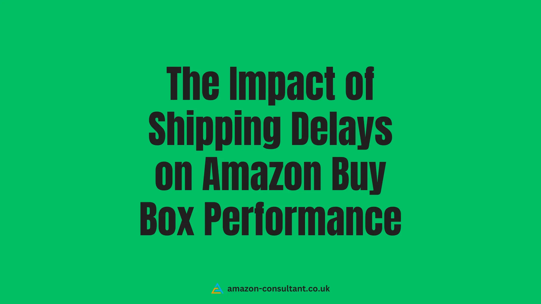 The-Impact-of-Shipping-Delays-on-Amazon-Buy-Box-Performance