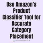 Use Amazon’s Product Classifier Tool for Accurate Category Placement