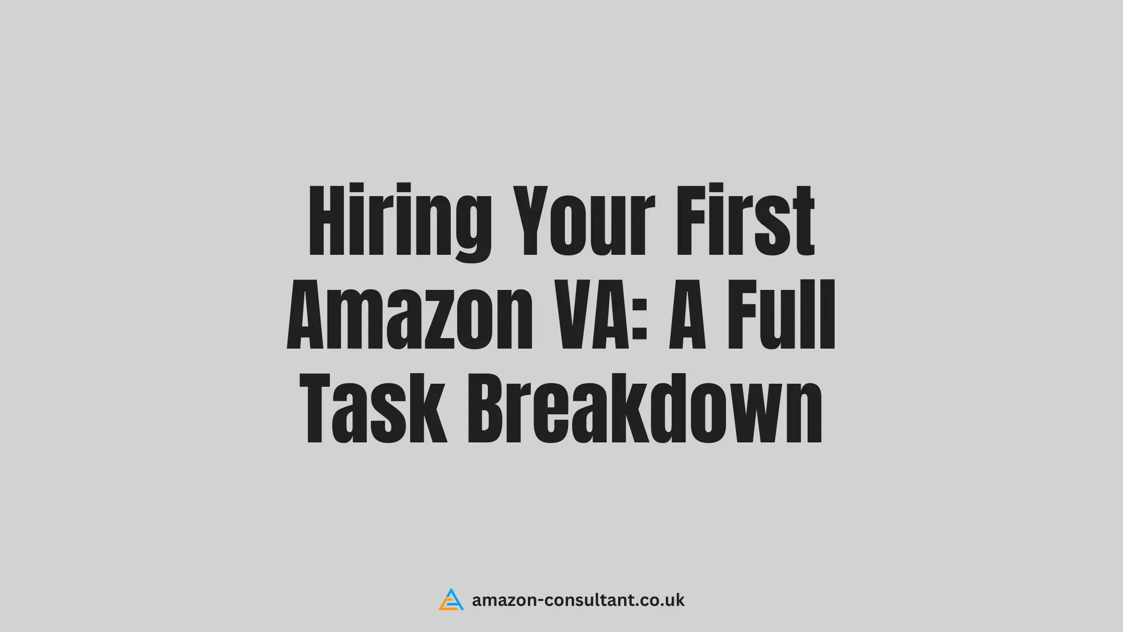 hiring-your-first-amazon-va-task-breakdown