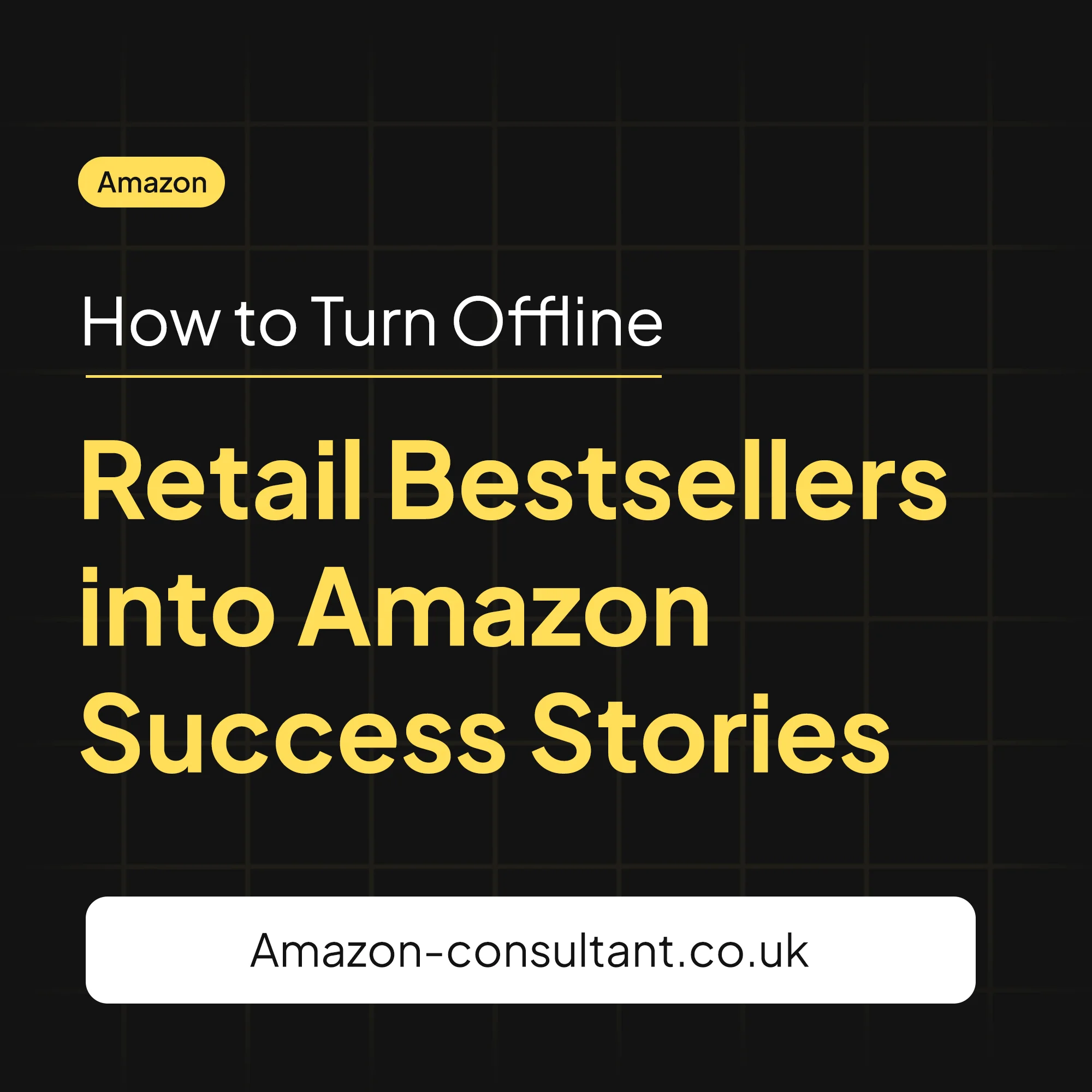 How to Turn Offline Retail Bestsellers into Amazon Success Stories