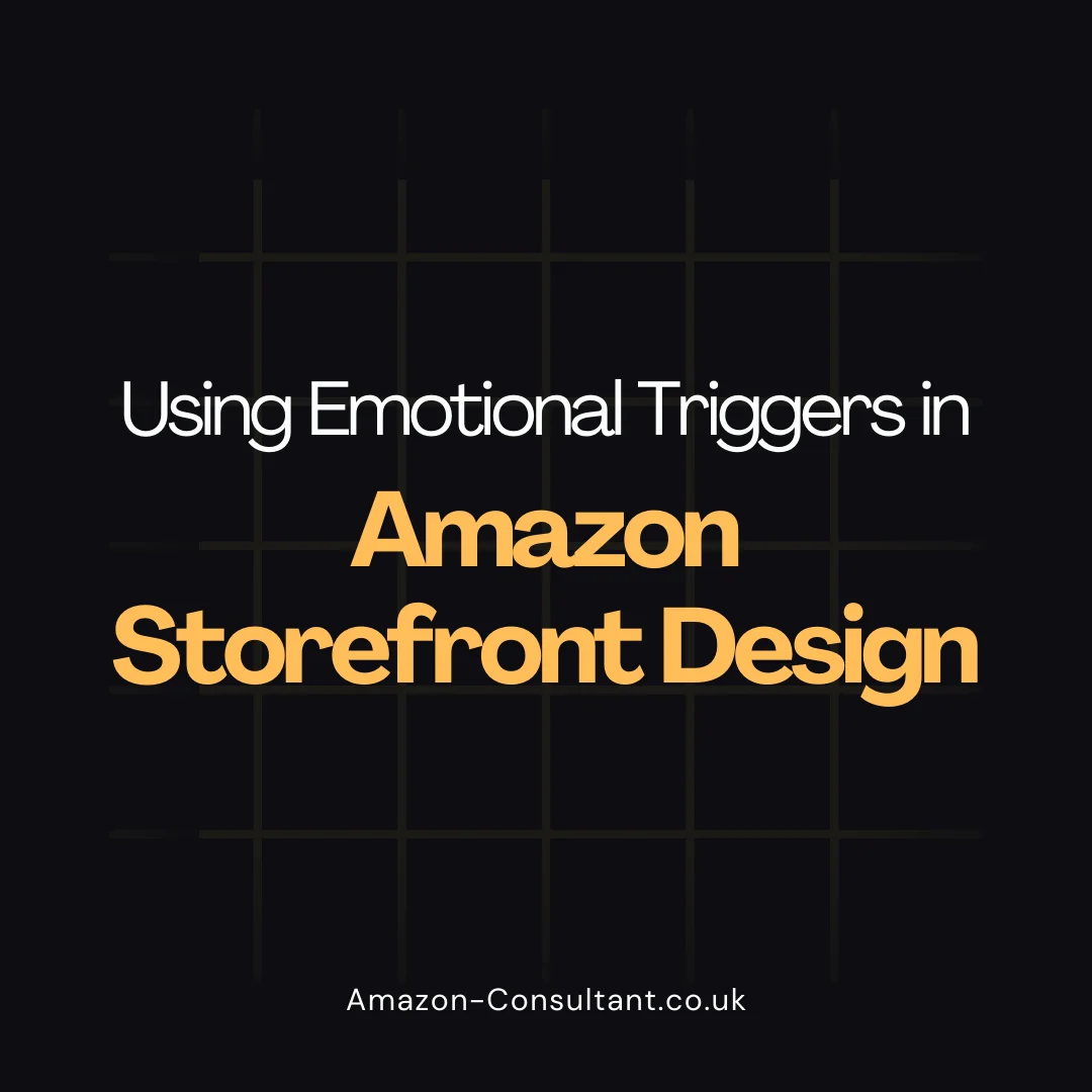 Using Emotional Triggers in Amazon Storefront Design