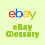 eBay Glossary – Every eBay Term Explained