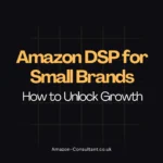 Amazon DSP for Small Brands: How to Unlock Growth