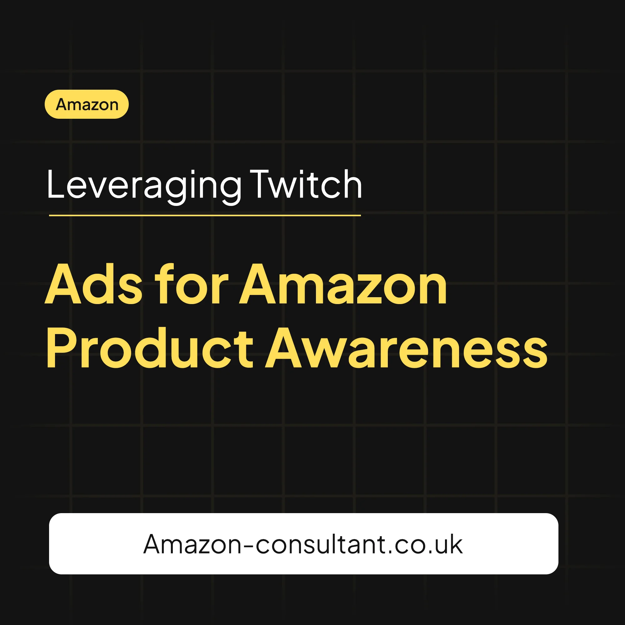 Leveraging Twitch Ads for Amazon Product Awareness
