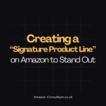 Creating a “Signature Product Line” on Amazon to Stand Out