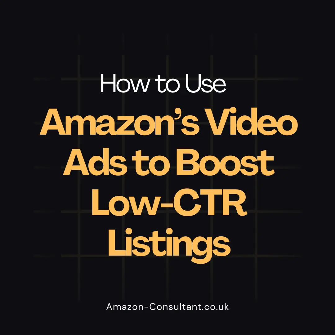 How-to-Use-Amazon’s-Video-Ads-to-Boost-Low-CTR-Listings